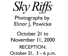 Sky Riffs by Elinor J. Powicke, Opening October 21st, 3 - 6 p.m.